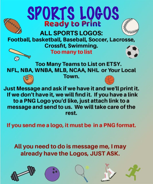 1All Sports and CUSTOM Logos - Any Team (List Attached)-   Ready to Press DTF transfers