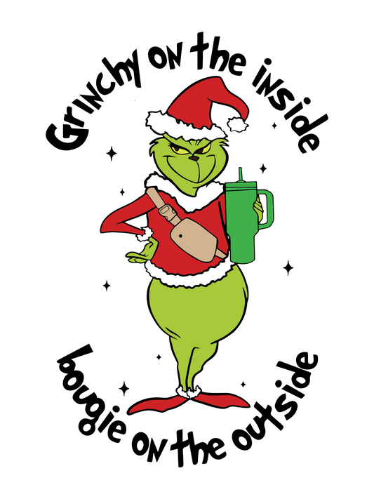 Grinchy on the inside & Bougie on the outside - Ready to Print DTF