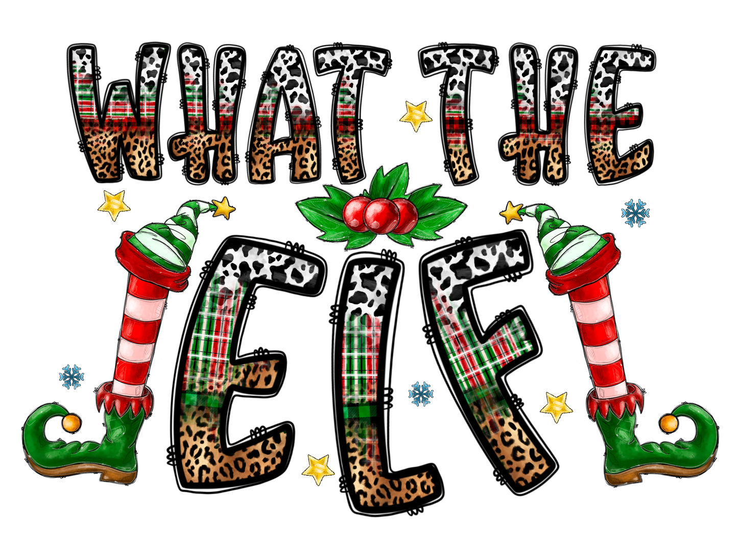 1 What the Elf- Ready to Print DTF