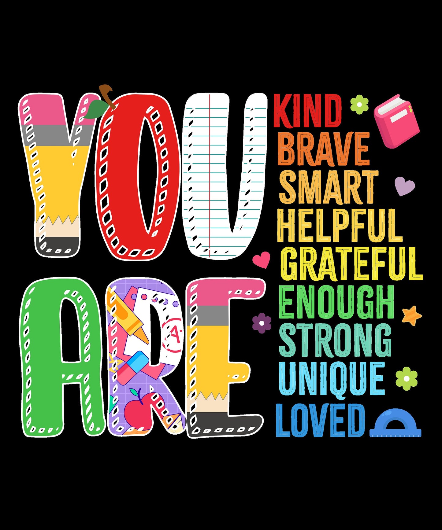 You are Kind Brave Smart... - Ready to Press DTF iron on Transfer
