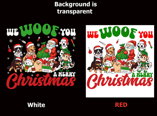 We Woof you a Merry Christmas - Ready to Print DTF