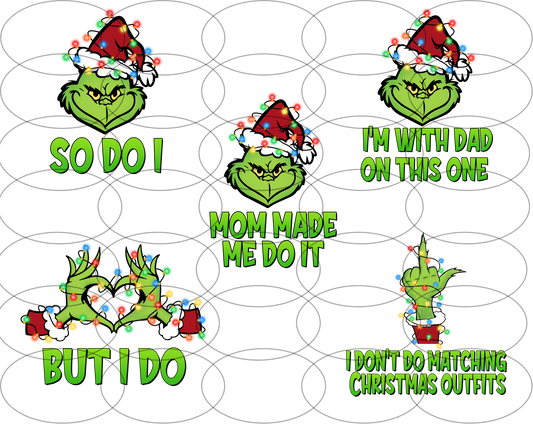 1 I don't do matching Christmas Outfits (GRINCH) - Ready to Press DTF iron on Transfer (Copy)