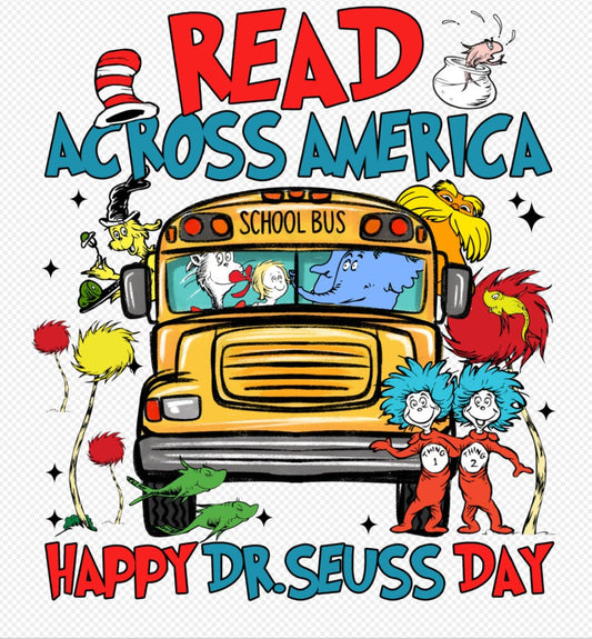 Read Across America, Dr. Seuss Day - Ready to Press DTF iron on Transfer
