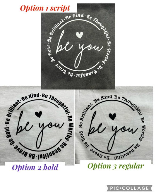 Be You - Ready to Press DTF iron on Transfer