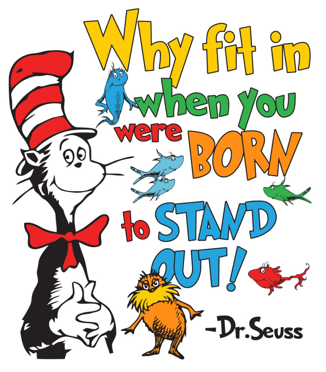 Dr. Seuss Why Fit In - Ready to Press DTF iron on Transfer