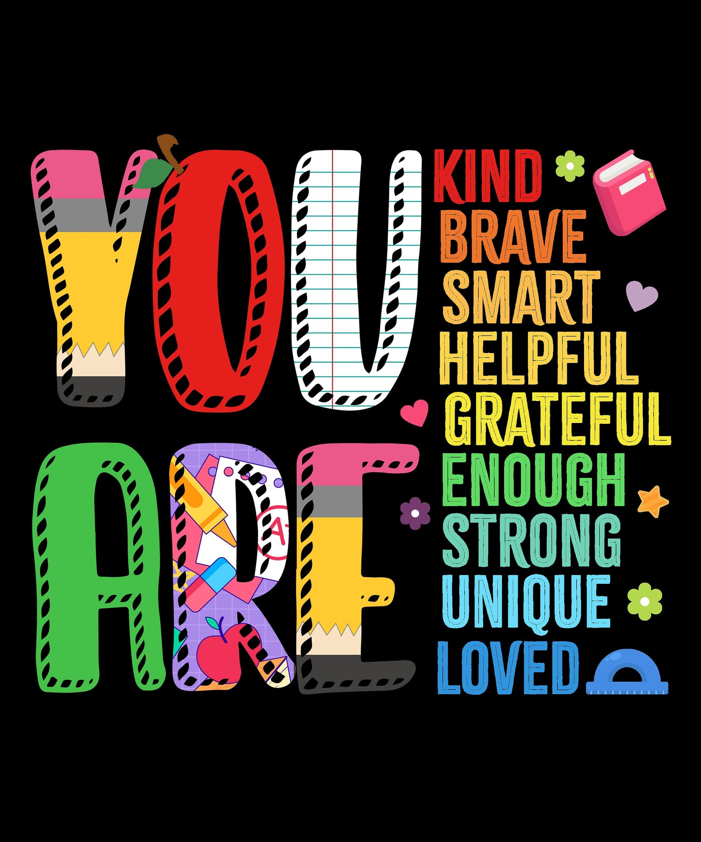 You are Kind Brave Smart... - Ready to Press DTF iron on Transfer